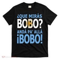 Que Mira´Bobo Argentina 10 T-Shirt thumb 0