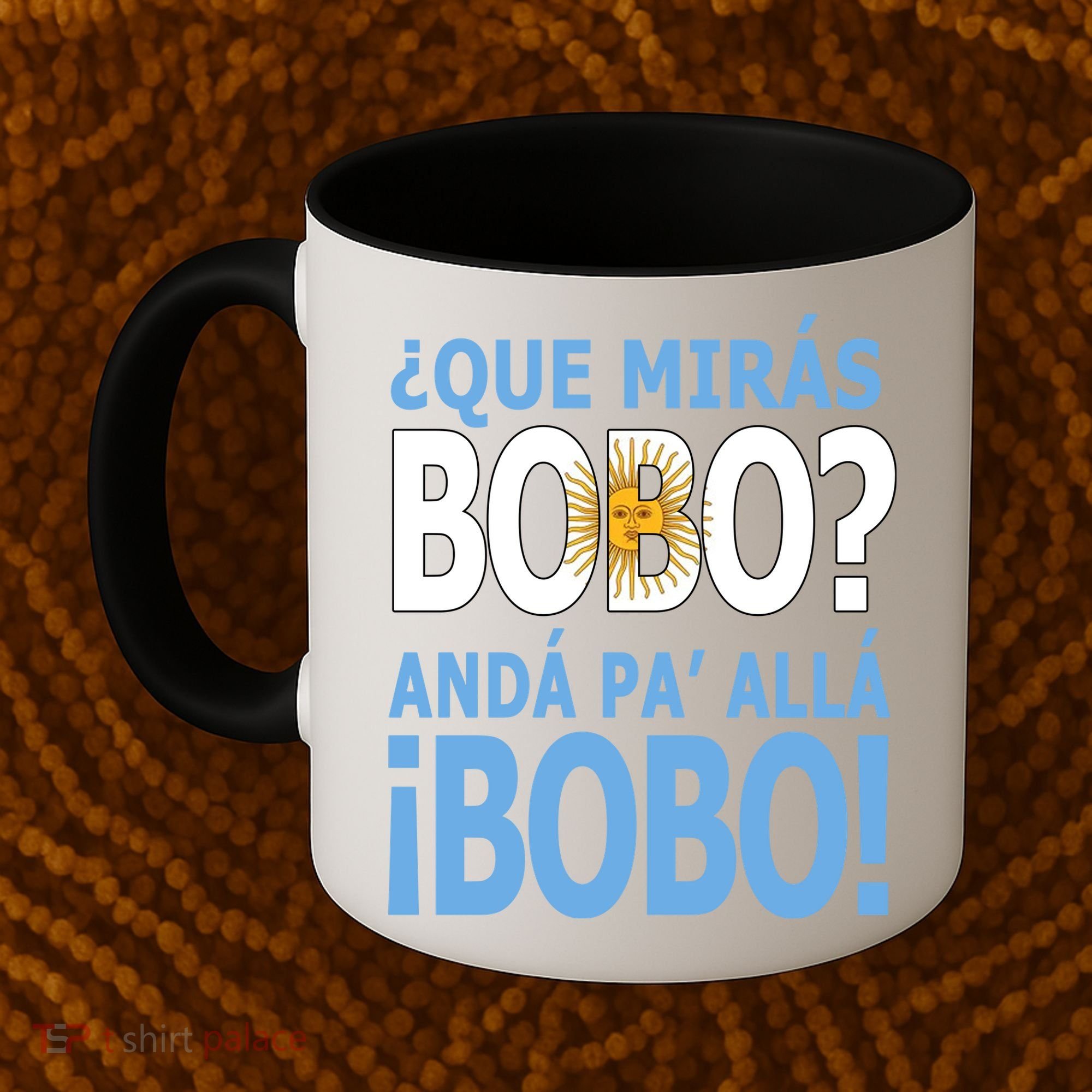 Que Mira´Bobo Argentina 10 Coffee Mug
