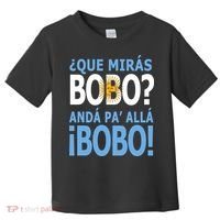 Que Mira´Bobo Argentina 10 Toddler T-Shirt thumb 0