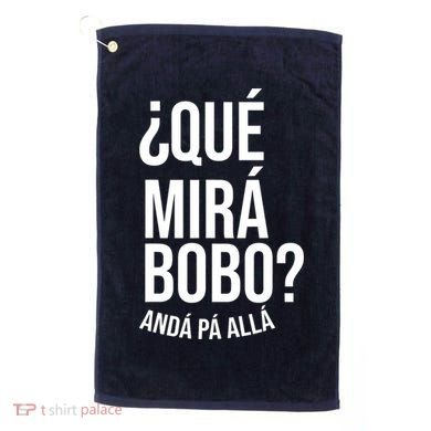 Qué Miras Bobo Qué Mira Bobo Gift Design Golf Towel