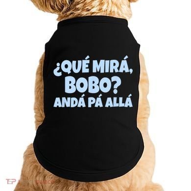 Qué Miras Bobo Qué Mira Bobo Funny Meme Doggie Tank