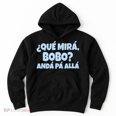 Qué Miras Bobo Qué Mira Bobo Funny Meme Hoodie