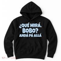 Qué Miras Bobo Qué Mira Bobo Funny Meme Hoodie thumb 0