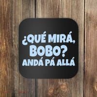 Qué Miras Bobo Qué Mira Bobo Funny Meme Coaster thumb 0