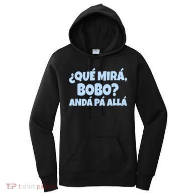 Qué Miras Bobo Qué Mira Bobo Funny Meme Women's Hoodie