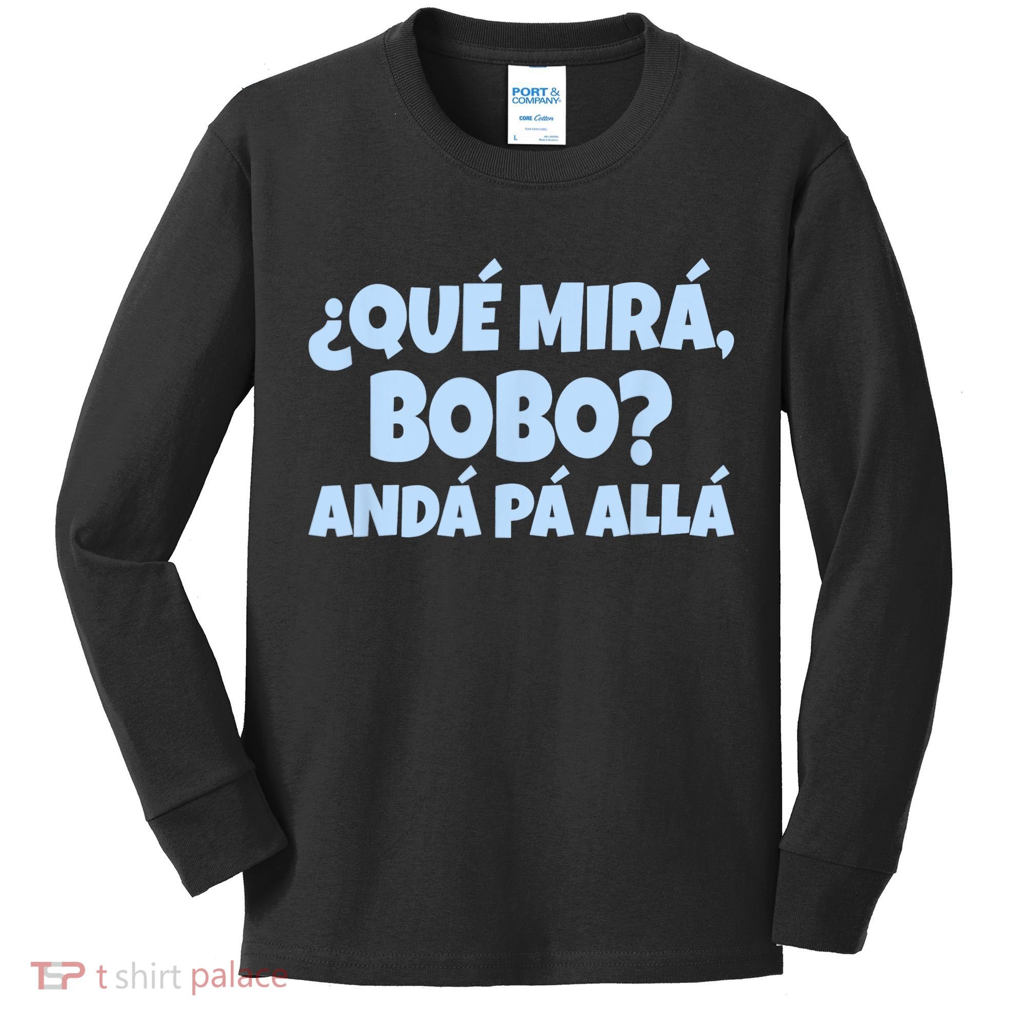 Qué Miras Bobo Qué Mira Bobo Funny Meme Kids Long Sleeve Shirt