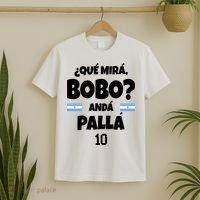 Qué Miras Bobo Qué Mira Bobo, Andá Pa' Allá T-Shirt thumb 2
