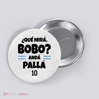 Qué Miras Bobo Qué Mira Bobo, Andá Pa' Allá Button