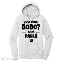 Qué Miras Bobo Qué Mira Bobo, Andá Pa' Allá Women's Hoodie thumb 0