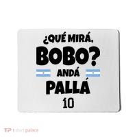 Qué Miras Bobo Qué Mira Bobo, Andá Pa' Allá Mousepad thumb 0