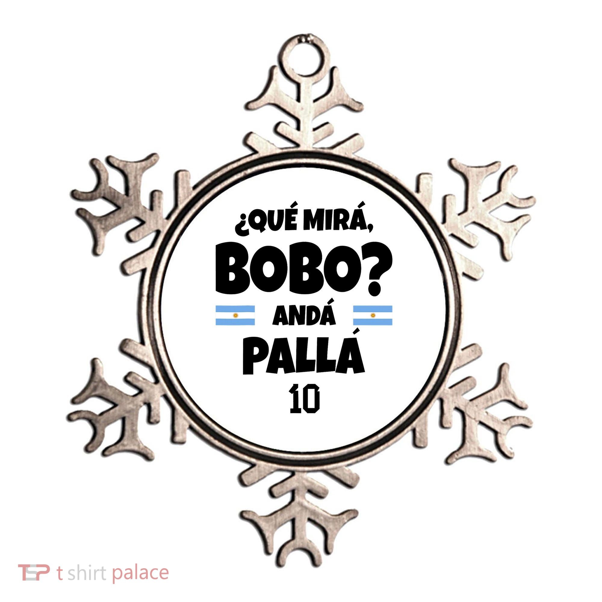 Qué Miras Bobo Qué Mira Bobo, Andá Pa' Allá Ornament