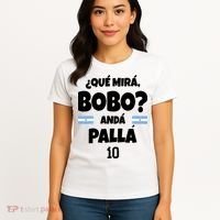 Qué Miras Bobo Qué Mira Bobo, Andá Pa' Allá Women's T-Shirt thumb 4