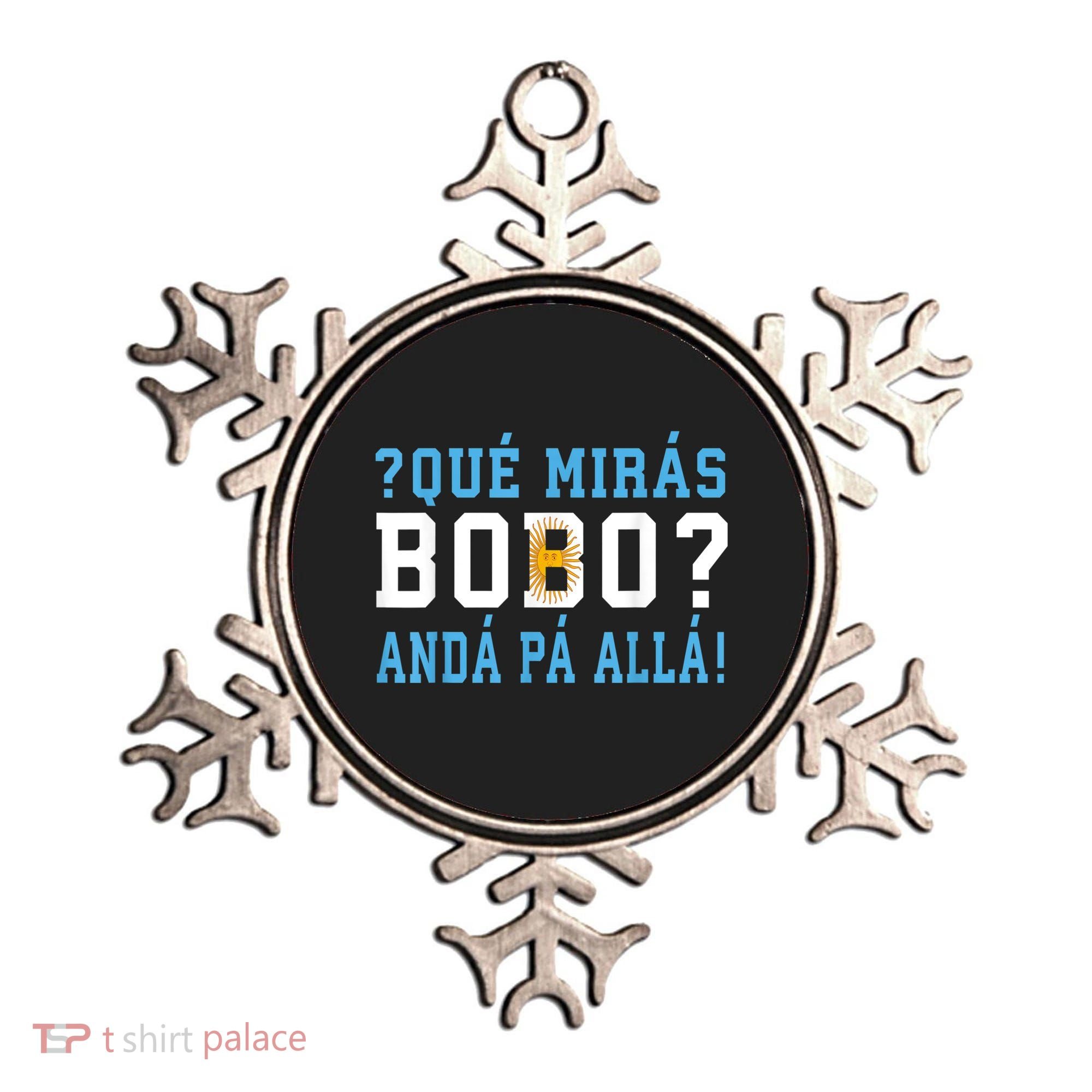 Qué Mirás Bobo, Andá Pa' Allá Funny Speech Ornament