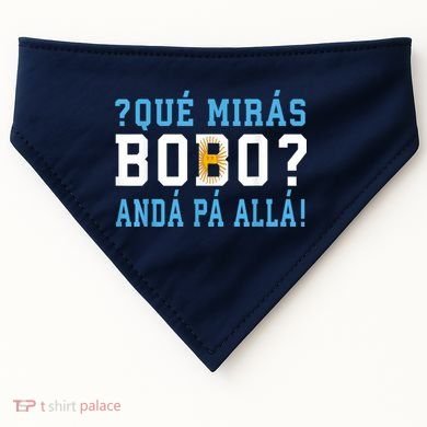 Qué Mirás Bobo, Andá Pa' Allá Funny Speech USA-Made Doggie Bandana