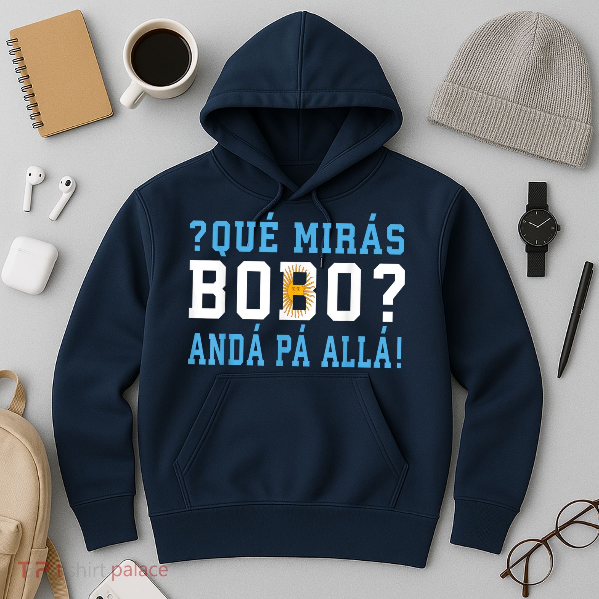 Qué Mirás Bobo, Andá Pa' Allá Funny Speech Hoodie