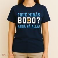 Qué Mirás Bobo, Andá Pa' Allá Funny Speech T-Shirt thumb 4