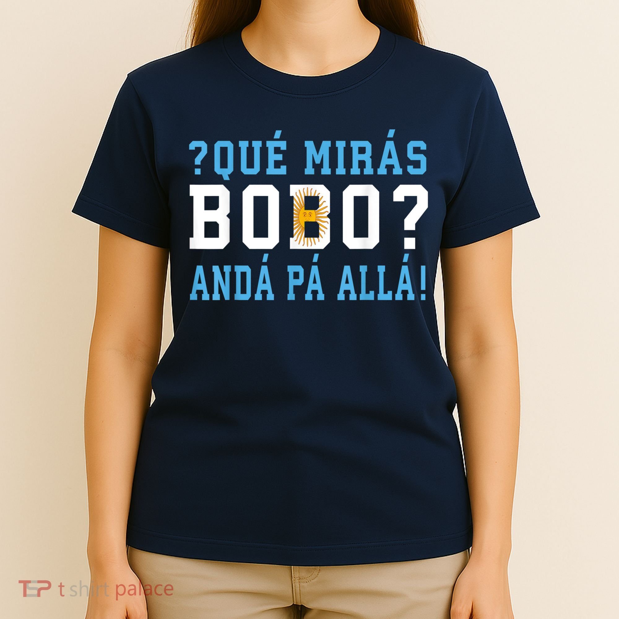Qué Mirás Bobo, Andá Pa' Allá Funny Speech T-Shirt