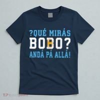 Qué Mirás Bobo, Andá Pa' Allá Funny Speech T-Shirt thumb 5