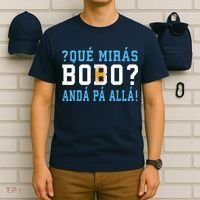 Qué Mirás Bobo, Andá Pa' Allá Funny Speech T-Shirt thumb 6