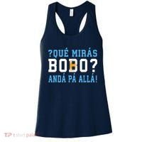 Qué Mirás Bobo, Andá Pa' Allá Funny Speech Women's Tank Top thumb 0