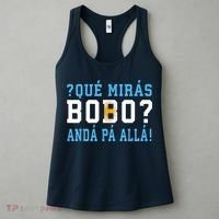 Qué Mirás Bobo, Andá Pa' Allá Funny Speech Women's Tank Top thumb 3