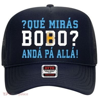 Qué Mirás Bobo, Andá Pa' Allá Funny Speech Hat