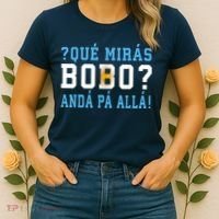 Qué Mirás Bobo, Andá Pa' Allá Funny Speech Women's T-Shirt thumb 2