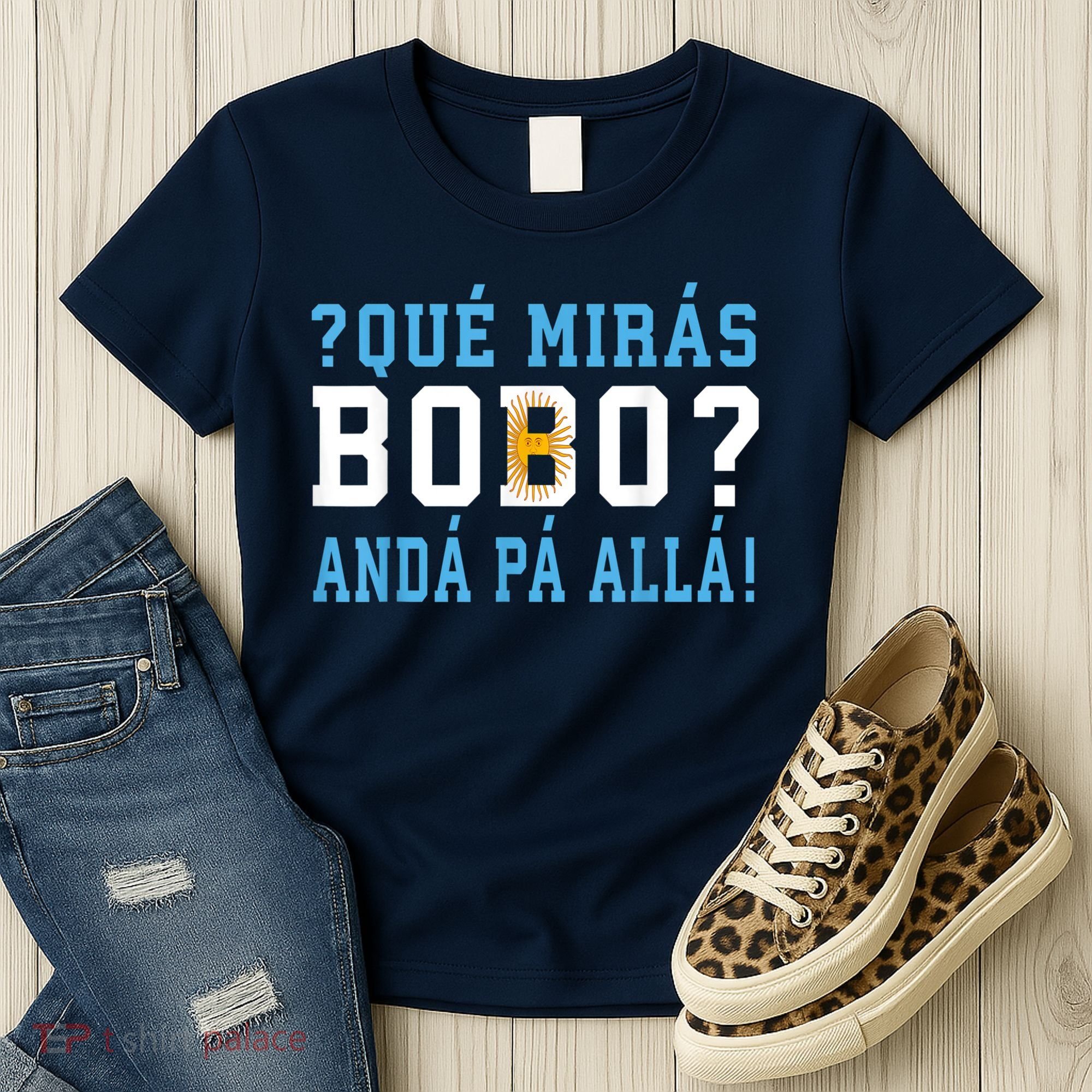 Qué Mirás Bobo, Andá Pa' Allá Funny Speech Women's T-Shirt
