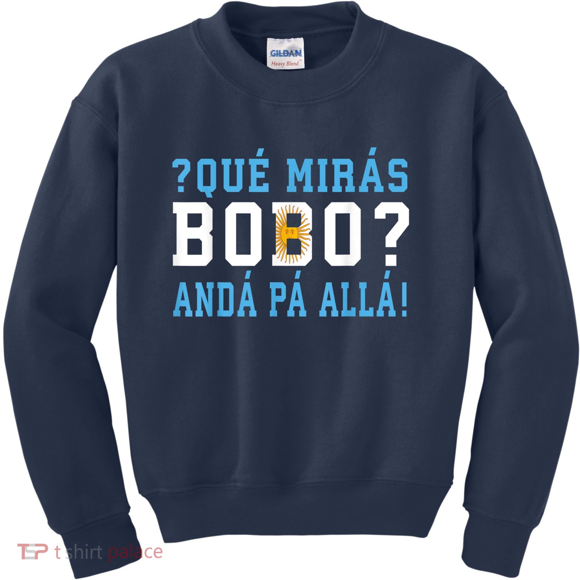 Qué Mirás Bobo, Andá Pa' Allá Funny Speech Kids Sweatshirt