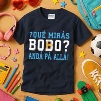 Qué Mirás Bobo, Andá Pa' Allá Funny Speech Kids T-Shirt thumb 3