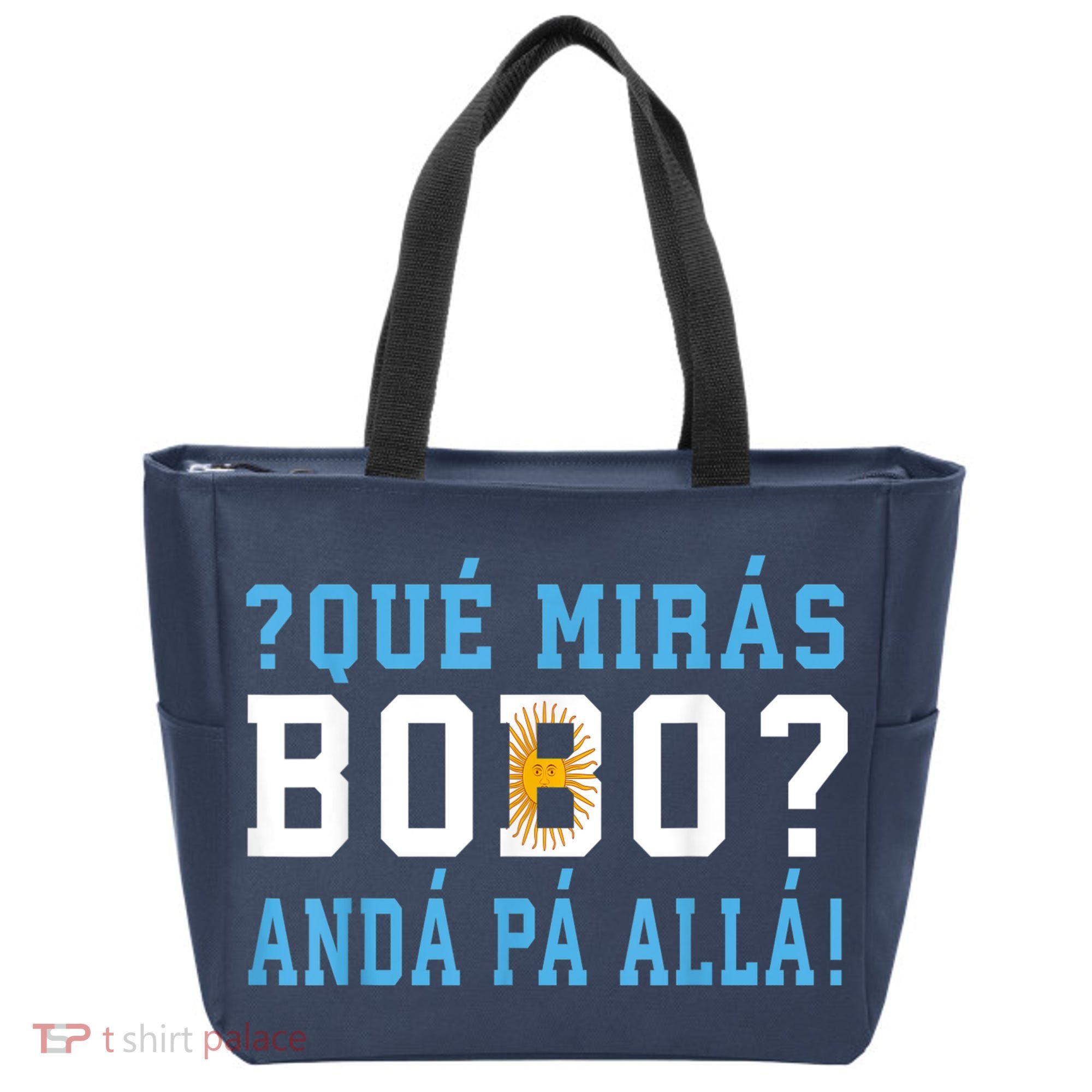 Qué Mirás Bobo, Andá Pa' Allá Funny Speech Tote Bag