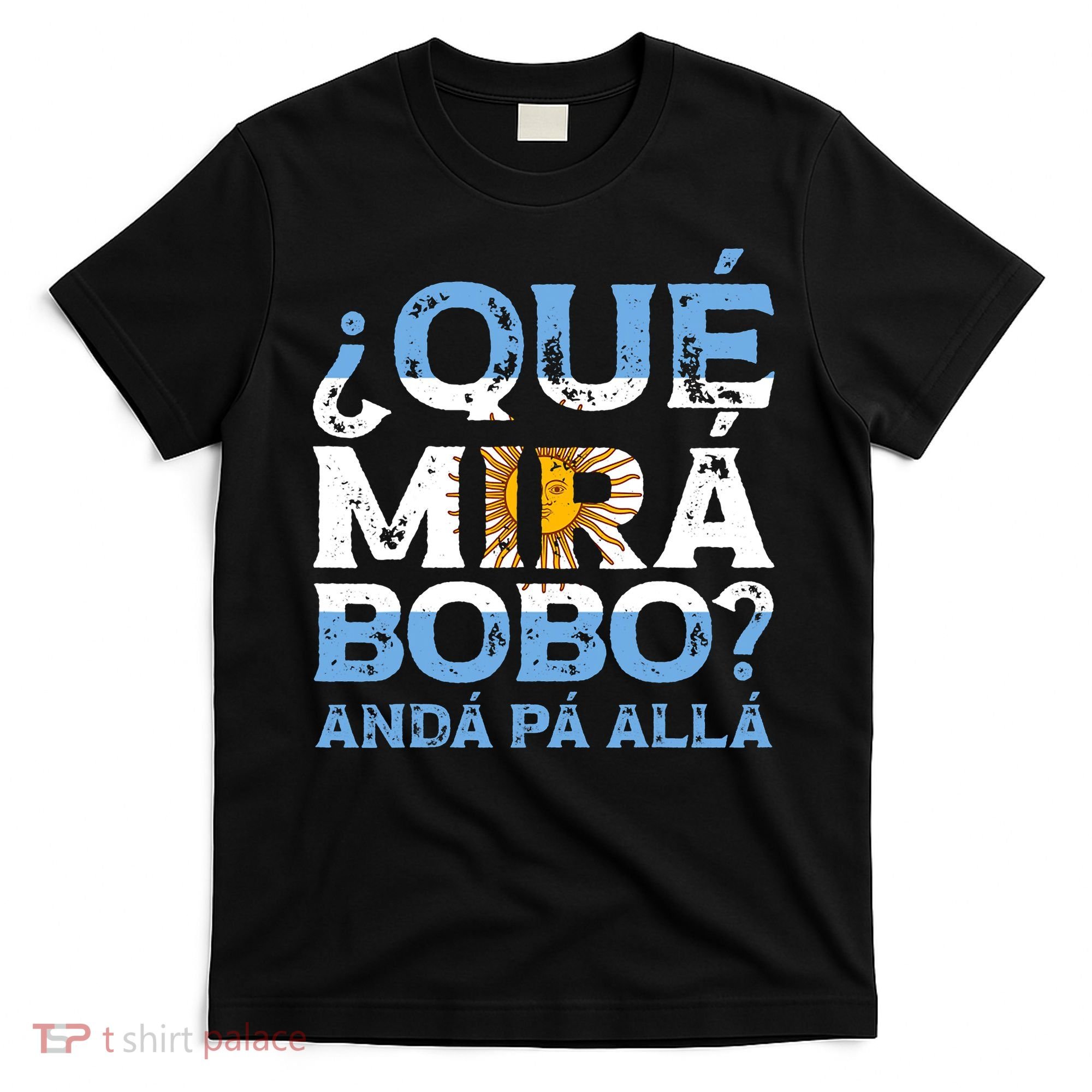 Qué Mirás Bobo, Andá Pa' Allá Funny Speech Argentina Flag Vintage T-Shirt