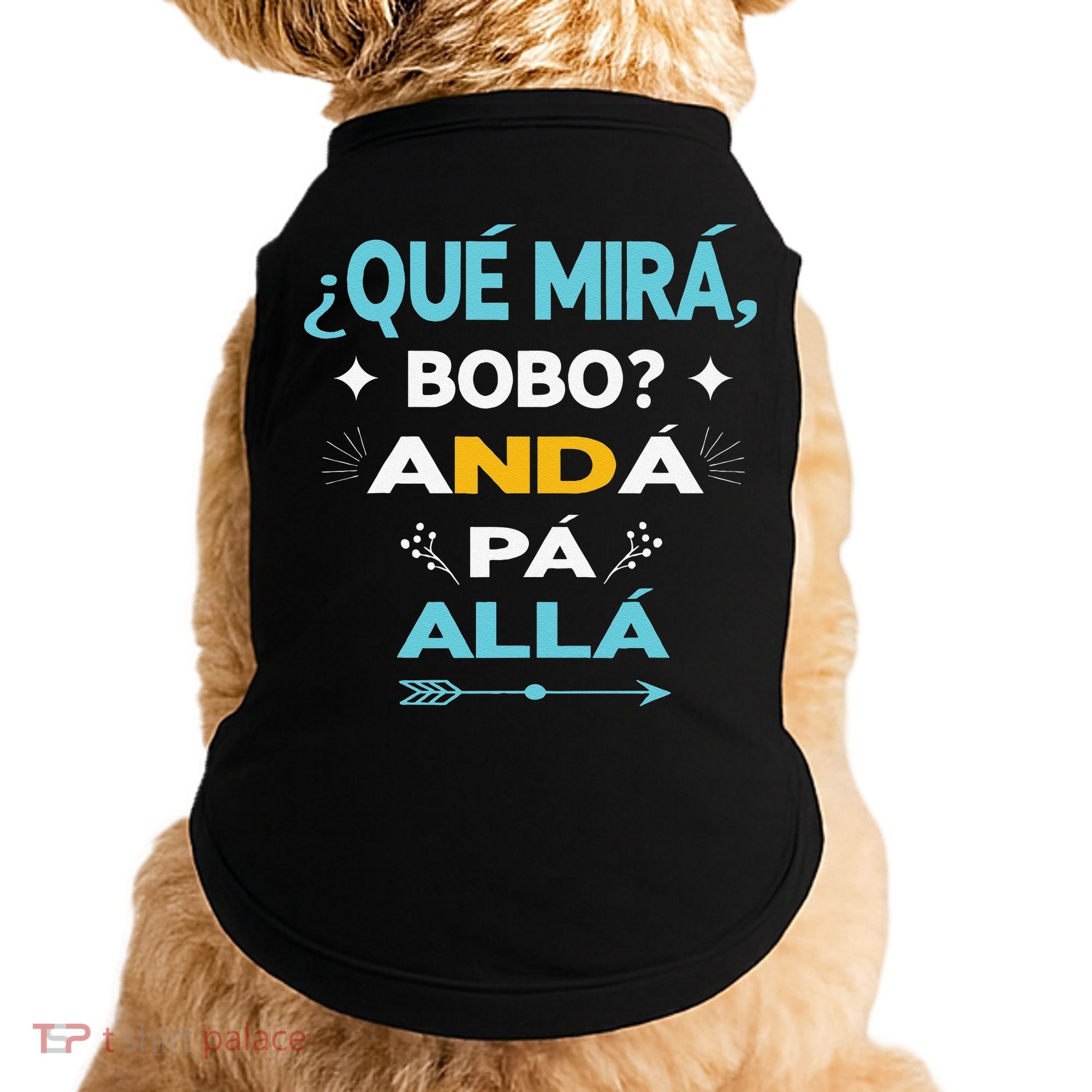 Qué Miras Bobo anda pa alla Qué Mira Bobo Doggie Tank