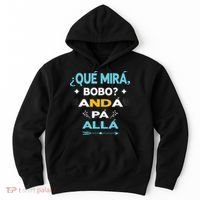 Qué Miras Bobo anda pa alla Qué Mira Bobo Hoodie thumb 0