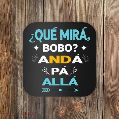 Qué Miras Bobo anda pa alla Qué Mira Bobo Coaster