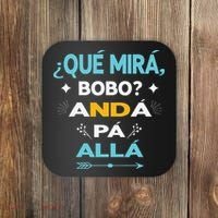 Qué Miras Bobo anda pa alla Qué Mira Bobo Coaster thumb 0
