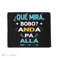Qué Miras Bobo anda pa alla Qué Mira Bobo Mousepad thumb 0