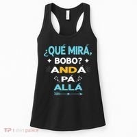 Qué Miras Bobo anda pa alla Qué Mira Bobo Women's Tank Top thumb 0