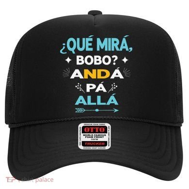 Qué Miras Bobo anda pa alla Qué Mira Bobo Hat