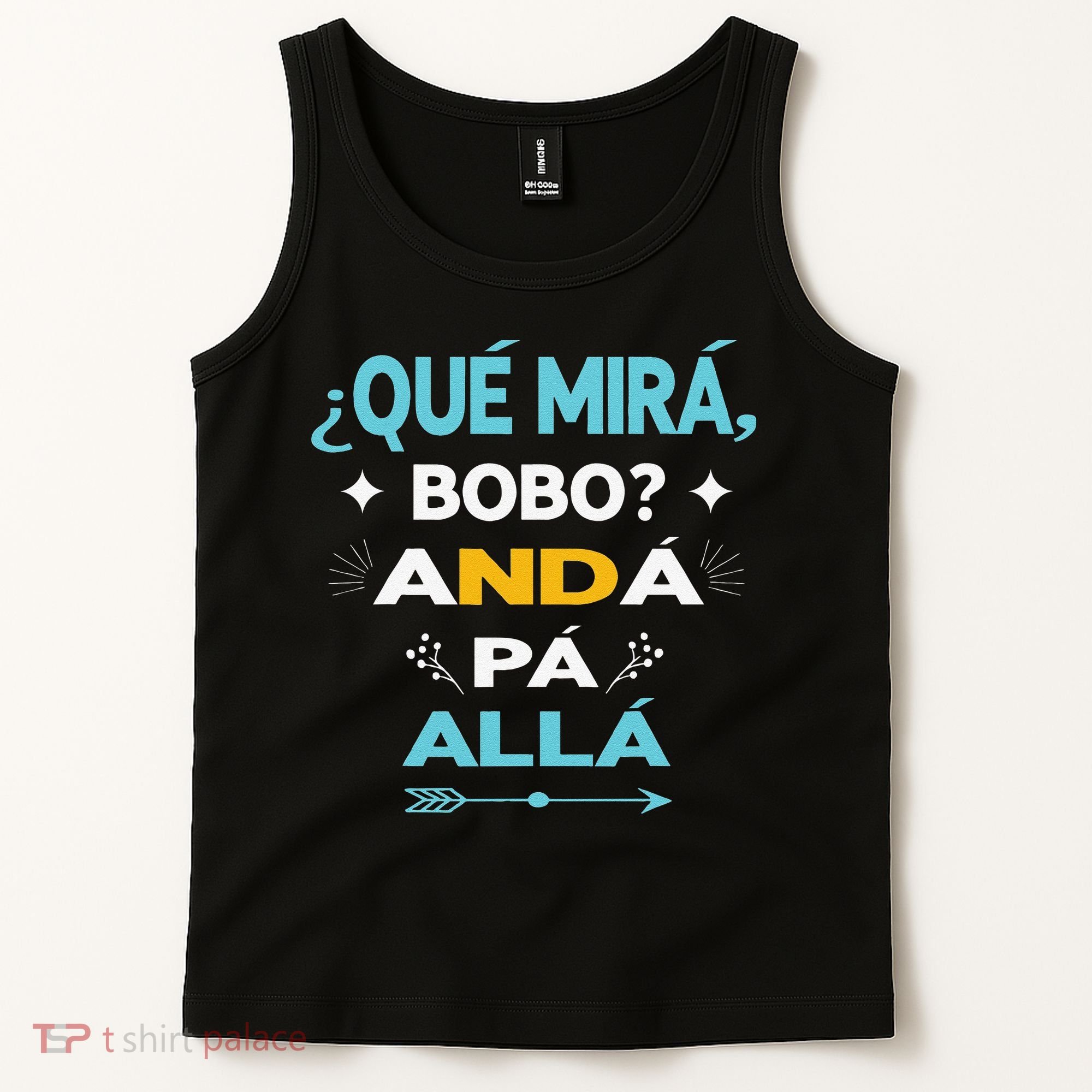 Qué Miras Bobo anda pa alla Qué Mira Bobo Tank Top