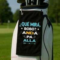 Qué Miras Bobo anda pa alla Qué Mira Bobo Golf Towel thumb 2