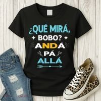 Qué Miras Bobo anda pa alla Qué Mira Bobo Women's T-Shirt thumb 3