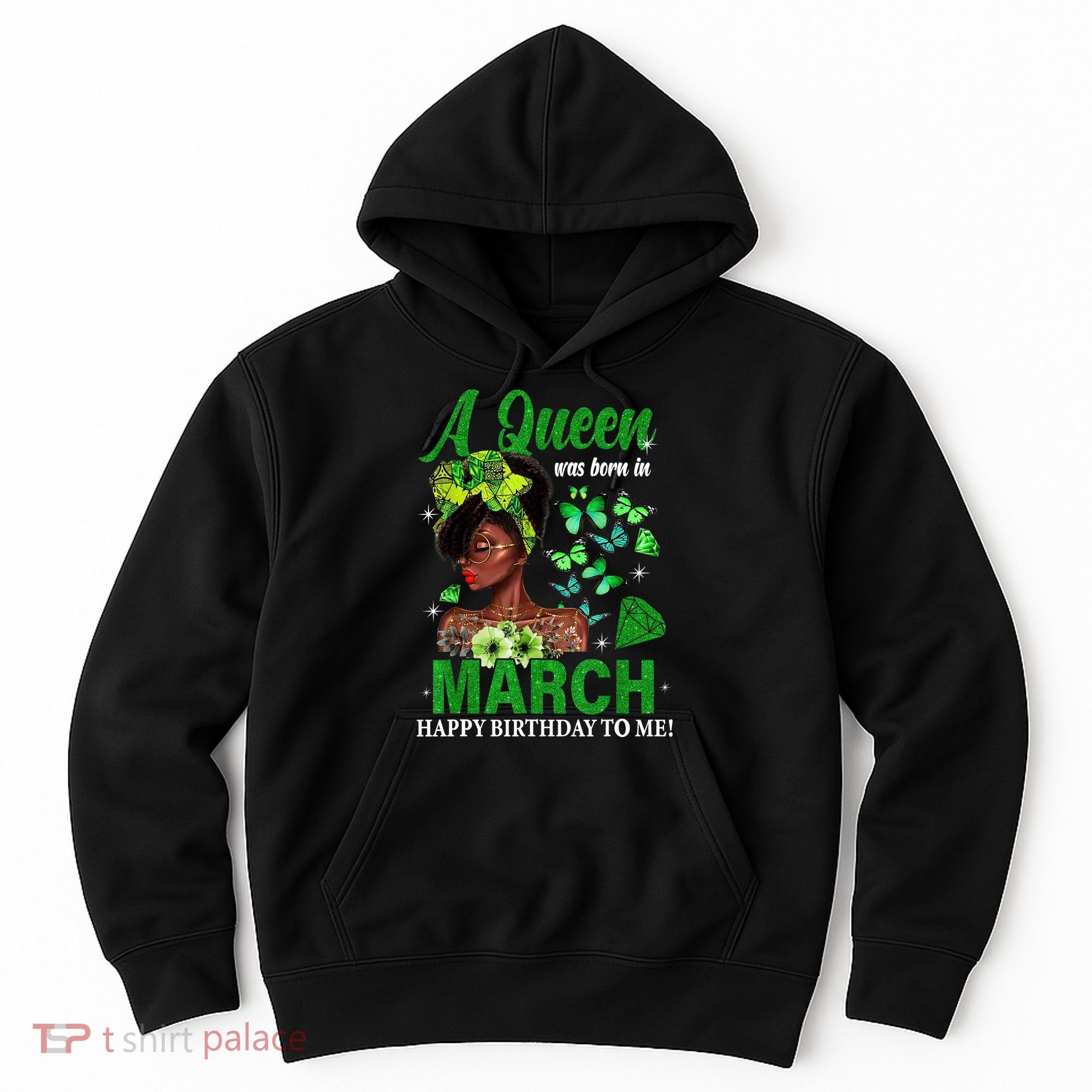 Queen March Birthday Black African American St Patricks day Hoodie