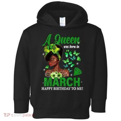 Queen March Birthday Black African American St Patricks day Toddler Hoodie