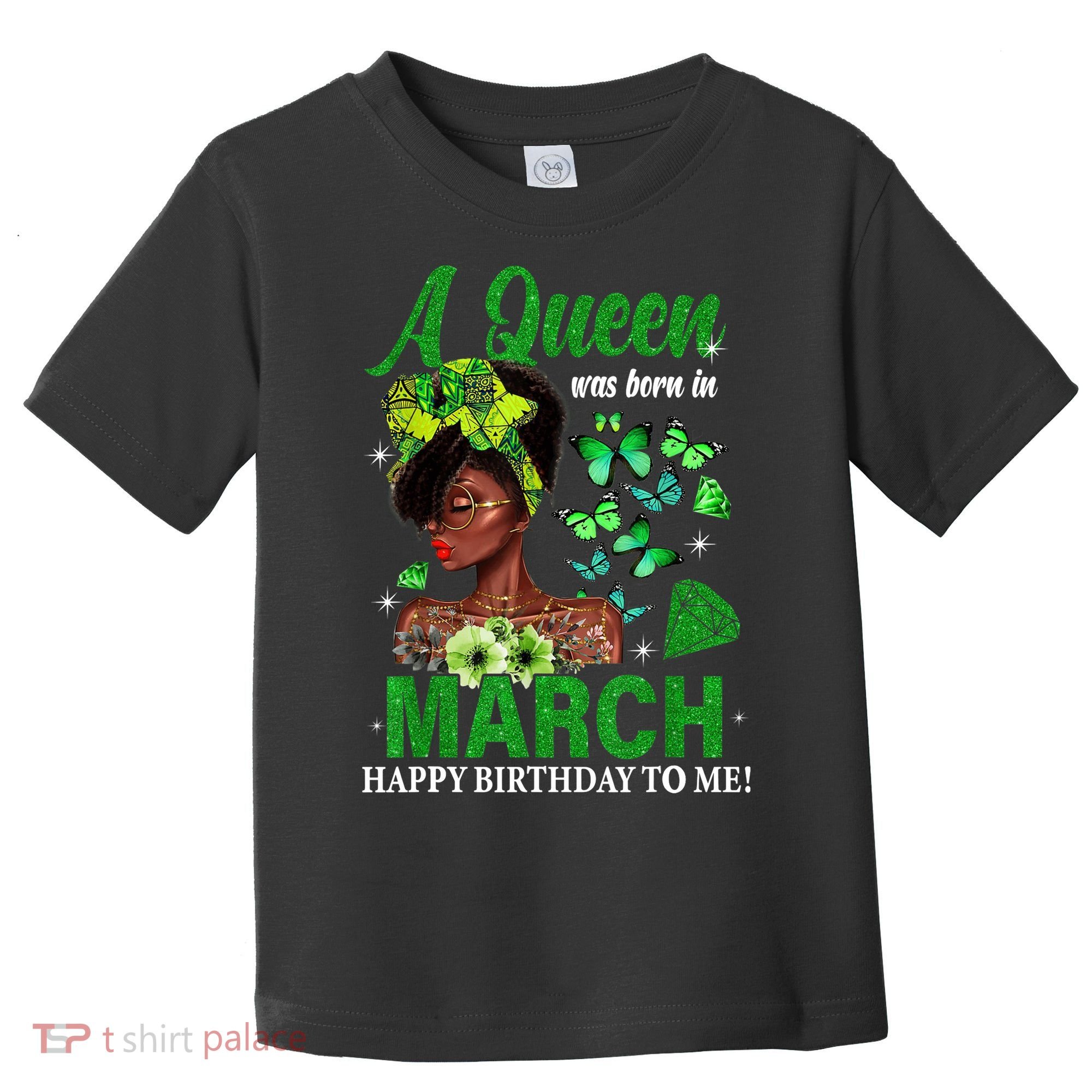 Queen March Birthday Black African American St Patricks day Toddler T-Shirt