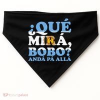 Que mira bobo funny saying and viral meme from Argentina USA-Made Doggie Bandana thumb 0