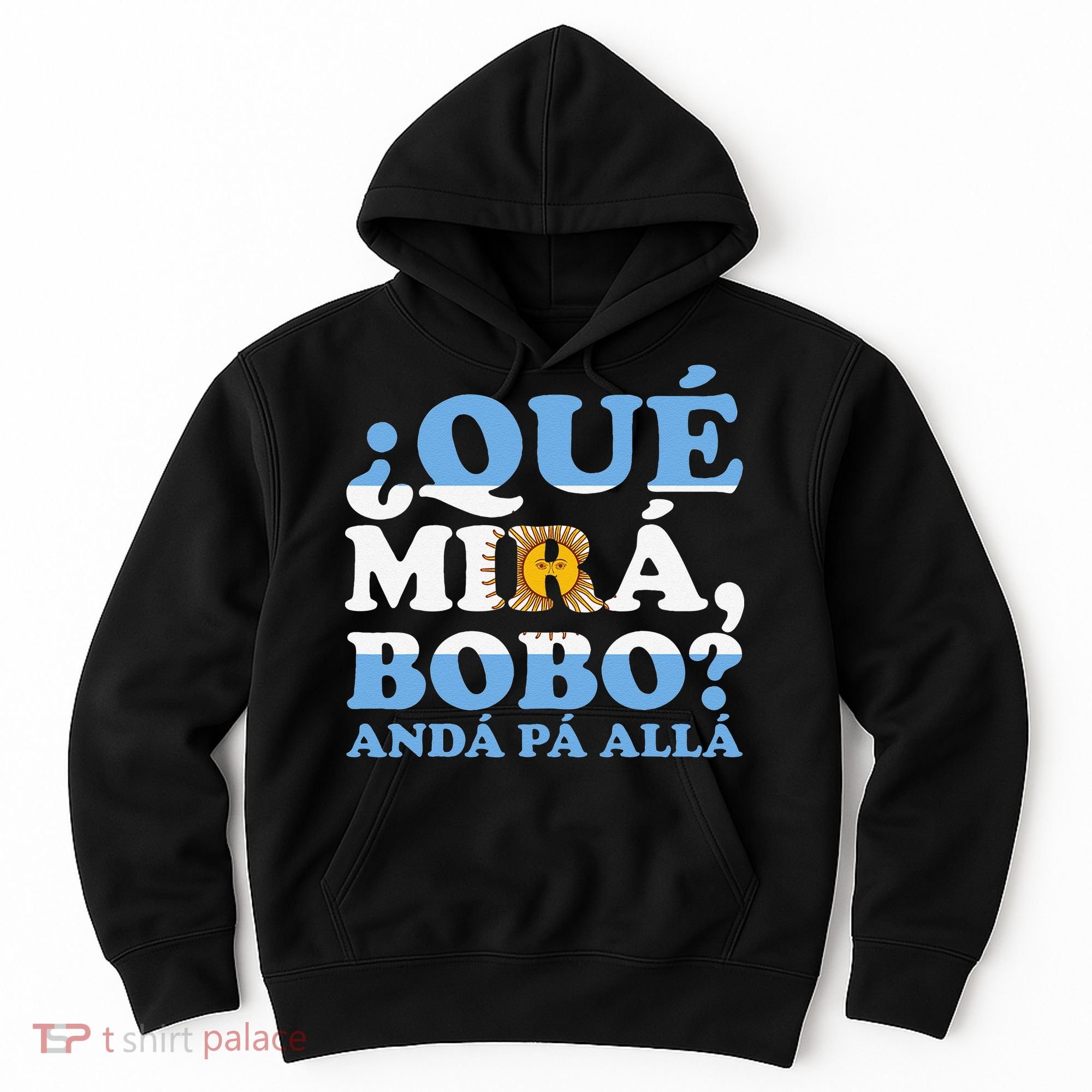 Que mira bobo funny saying and viral meme from Argentina Hoodie