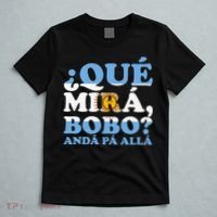 Que mira bobo funny saying and viral meme from Argentina T-Shirt thumb 5