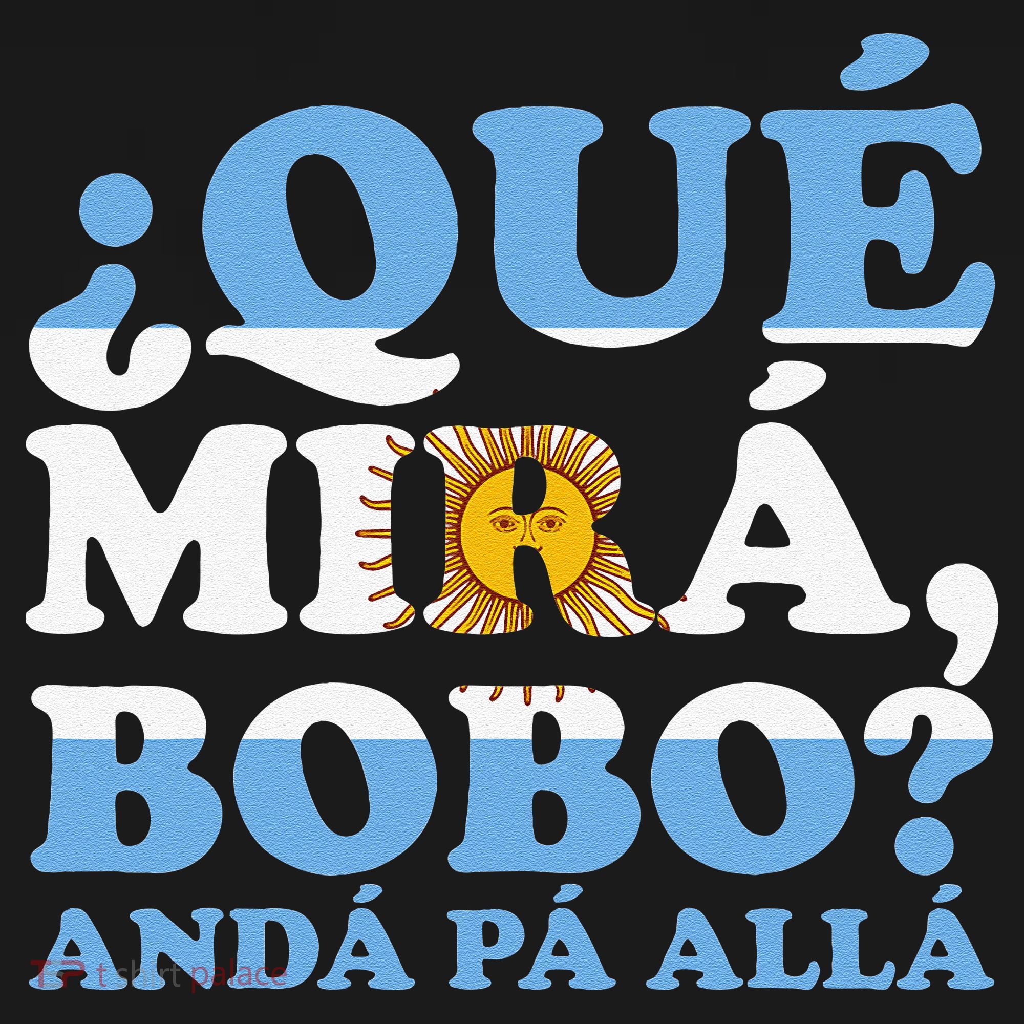 Que mira bobo funny saying and viral meme from Argentina Women's Hoodie
