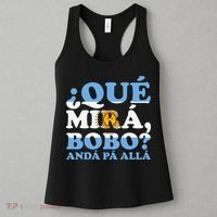 Que mira bobo funny saying and viral meme from Argentina Women's Tank Top thumb 3